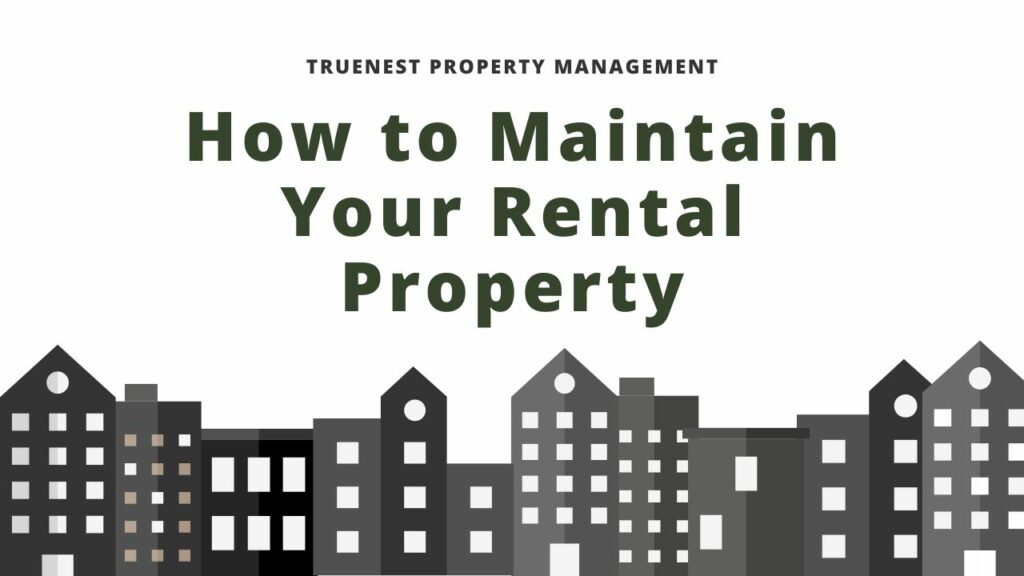 How to Maintain Your Rental Property - TrueNest Property Management