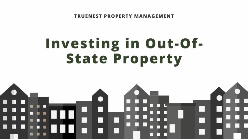 Title "Investing in Out-Of-State Property" in gray letters over a white background, above a gray cartoon outline of buildings